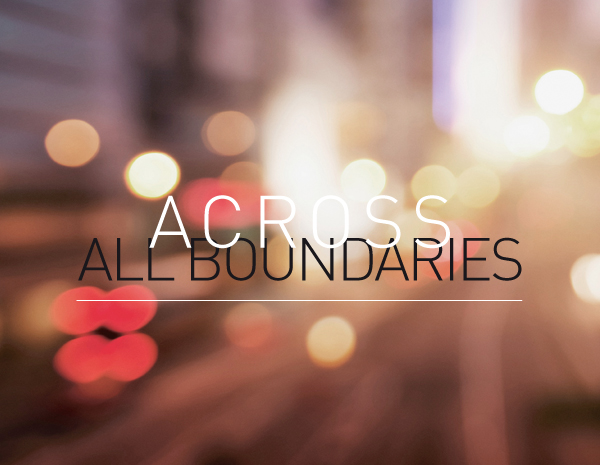 Across all boundaries Across all boundaries